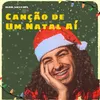 About Canção de um Natal Aí Song