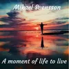 A Moment of Life to Live