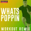 Whats Poppin Workout Remix 145 BPM