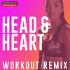 Head & Heart Workout Remix 128 BPM