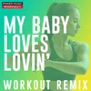 My Baby Loves Lovin' Extended Workout Remix 130 BPM
