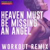 Heaven Must Be Missing an Angel Workout Remix 126 BPM
