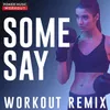 Some Say Workout Remix 128 BPM