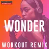 Wonder Extended Workout Remix 130 BPM