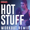 Hot Stuff Workout Remix 128 BPM