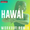 Hawái Extended Workout Remix 128 BPM