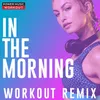 In the Morning Workout Remix 128 BPM