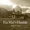 Eia Mai 'O Hau'ula