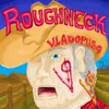 About Roughneck Song