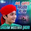 About Aa Gaye Rasool Allah Song