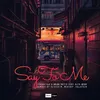 Say to Me Alex M Remix Edit