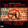 Put Down the Guns Radio Edit