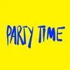 About Party Time Song