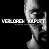 About Verloren Kaputt Song