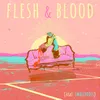 Flesh & Blood (feat. Smallpools)