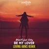 About Be My Lover-Loving Arms Remix Song