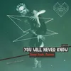 You Will Never Know-Extended Mix