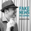 About Fake News No Samba Song