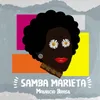 About Samba Marieta Song