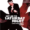 About Get Me to Saturday Night Song