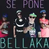 Se Pone Bellaka