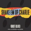 About Shake 'Em up Charlie Song