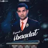 About Ibaadat Song