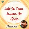 About Jab Se Tum Jawan Ho Gaye Song