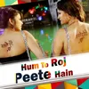 About Hum To Roj Peete Hain Song