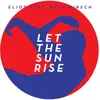 Let the Sun Rise-Radio Mix