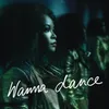 About Wanna Dance-Radio Edit Song