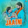 About Jaatni Song