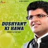 Dushyant Ki Hawa