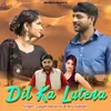 About Dil Ka Lutera Song