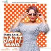 About Jatt Mind Song