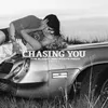 Chasing You