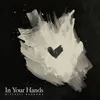 About In Your Hands Song