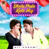 About Dhola Meda Kala Hey Song