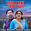 About Dhola Menu Jandaye Song