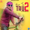 About Hat Ja Tau 2 Song