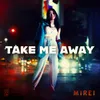 Take Me Away-DJ Sliink Remix