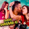 About Shishi Sharaab Ki Song