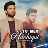 About Tu Meri Aashiqui Song