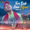 About Teri Gali Hun Sajna Song