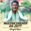 Multan Sheher Da Jutt