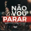 About Não Vou Parar Song