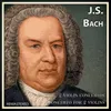 Concerto In D Minor For Two Violins And String Orchestra, BWV 1043. I. Vivace-Remastered