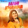 About Mahi Khawab Song