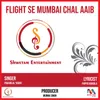 Flight Se Mumbai Chal Aaib