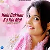 About Nahi Dekhan Ka Koi Mol Song